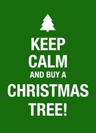 keep calm buy a christmas tree
